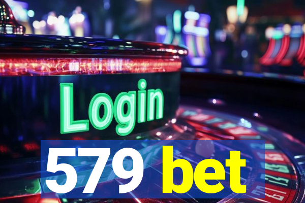 579 bet